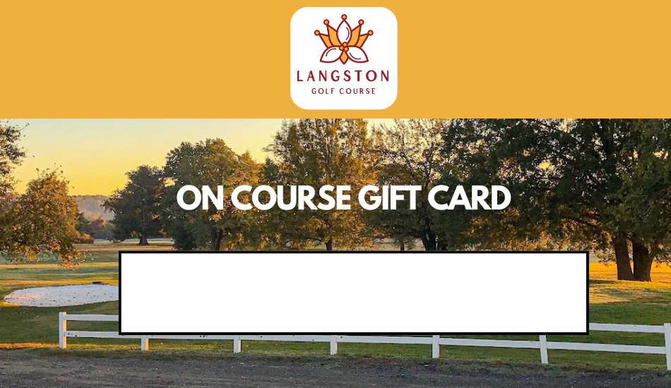 Langston Golf Course On Course E-Gift Card